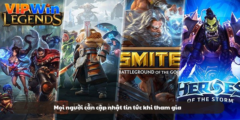 Mọi người cần cập nhật tin tức khi tham gia Mọi người cần cập nhật tin tức khi tham gia