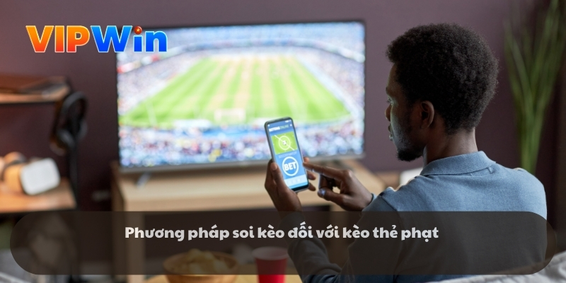 Phương pháp soi kèo đối với kèo thẻ phạt Phương pháp soi kèo đối với kèo thẻ phạt